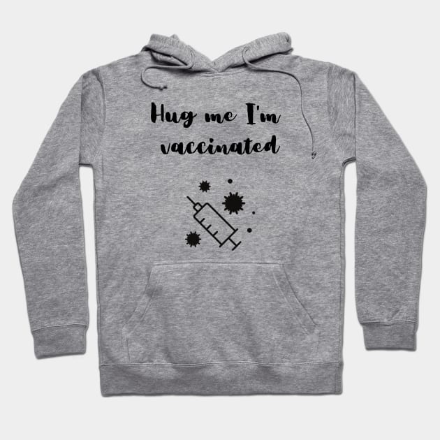 Hug me I'm Vaccinated Hoodie by Dog & Rooster